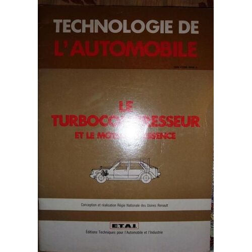 Technologie De L'automobile Tome 22 - Le Turbocompresseur Et Le Moteur À Essence