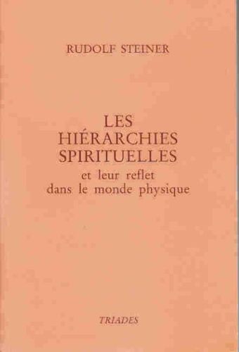 Les Hiérarchies Spirituelles Et Leur Reflet Dans Le Monde Physique - Zodiaque, Planètes, Cosmos, 10 Conférences Faites À Düsseldorf Du 12 Au 18 Avril 1909 Avec Réponses À Des Questions Les...