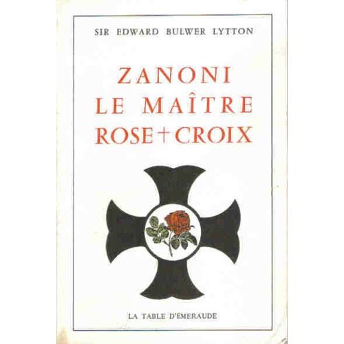 Zanoni - Le Maître Rose-Croix