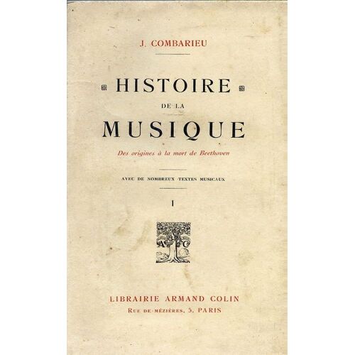 Histoire De La Musique  Des Origines À La Mort De Beethoven ( Xvi Éme) Avec De Nombreux Thèmes Musiaux