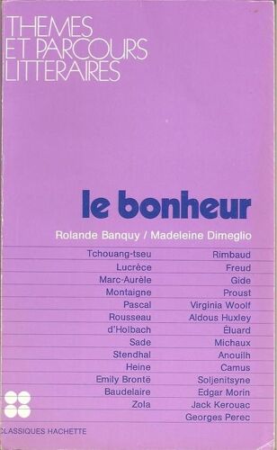 Le Bonheur ( Thèmes Et Parcours Littéraires )