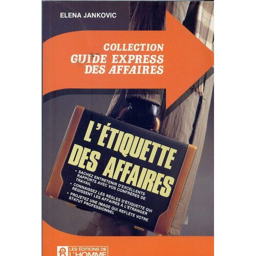L'étiquette Des Affaires - Sachez Entretenir D'excellents Rapports Avec Vos Confrères De Travail