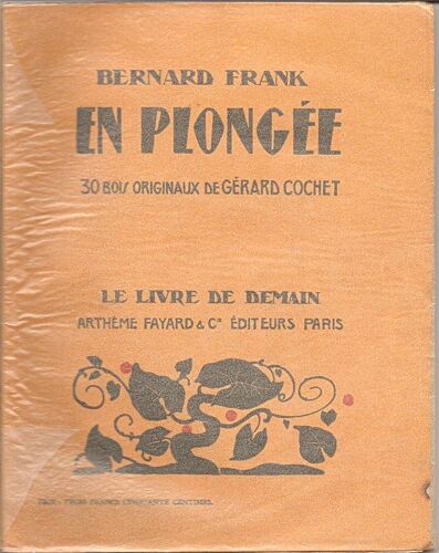 En Plongee, Par Bernard Frank. 30 Bois Originaux De Gerard Cochet