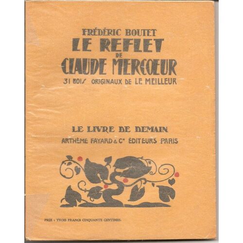 Le Reflet De Claude Mercoeur, Par Frederic Boutet. 31 Bois Originaux De Le Meilleur