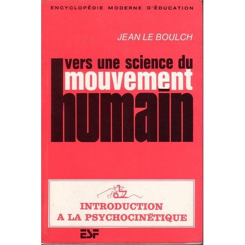 Vers Une Science Du Mouvement Humain - Introduction À La Psychocinétique