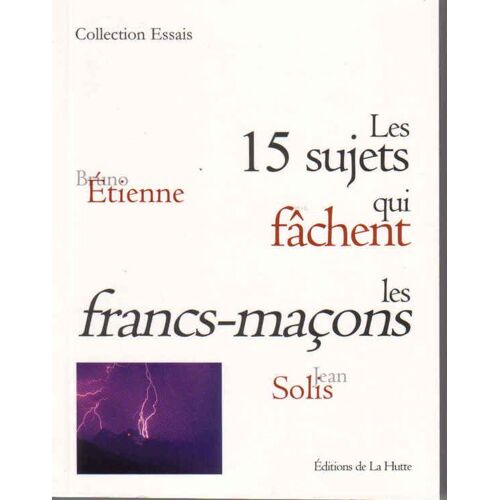 Les 15 Sujets Qui Fâchent Les Francs-Maçons