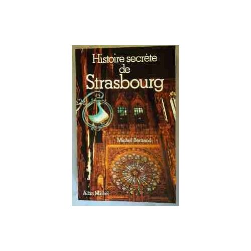 Histoire Secrète De Strasbourg