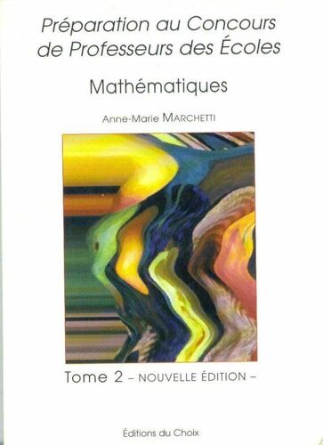 Mathematiques Preparation Au Concours De Professeur Des Ecoles - Tome 2, Édition 1996