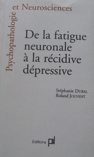 De La Fatigue Neuronale À La Récidive Dépressive