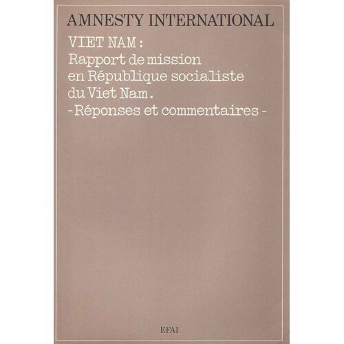 Vietnam : Rapport De Mission En République Socialiste Du Vietnam - Réponses Et Commentaires