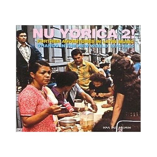 Nu Yorica 2 ! Further Adventures In Latin Music Chango In The New World 1976-1985