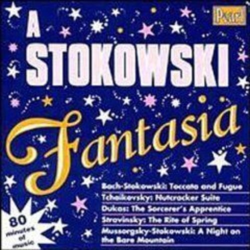 Fantasia : Bach : Toccata / Tchaikovski : Casse Noisette / Dukas : L'apprenti Sorcier / Stravinski : Le Sacre Du Printemps / Moussorgski : Une Nuit Sur Le Mont Chauve (1927-1940 . Philadelphia)