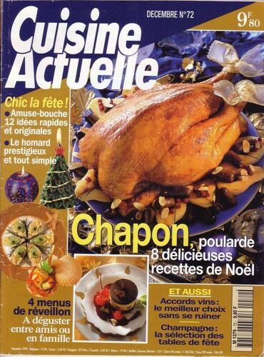 Cuisine Actuelle  N° 72 : Chapon, Poularde, 8 Délicieuses Recettes De Noël