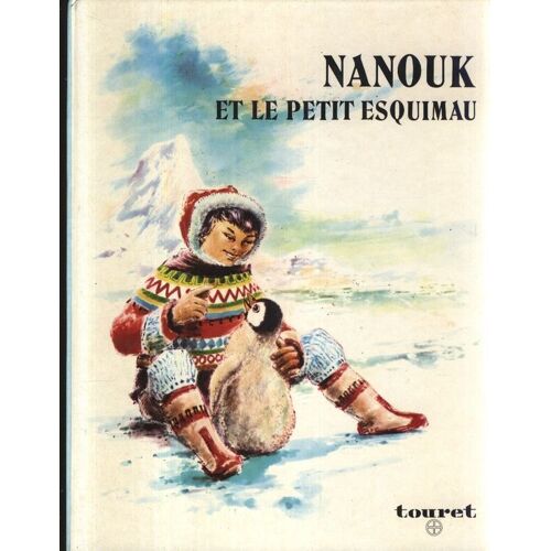 Contes Pour Sophie : Nanouk Et Le Petit Esquimau - Illustré Par Maurice Boulanger
