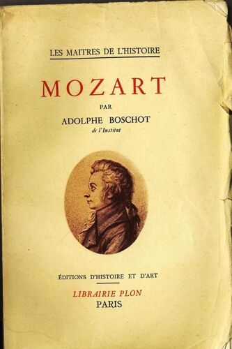 Mozart - Par Adolphe Boschot De L'institut