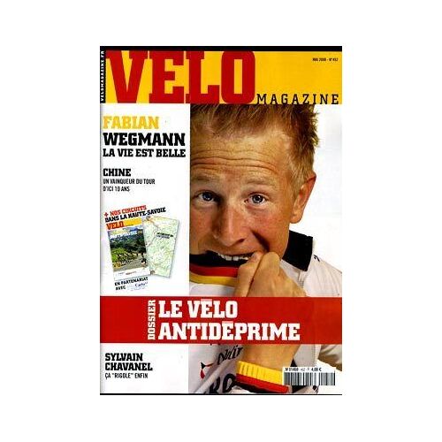 Vélo Magazine  N° 452 : Fabian Wegmann La Vie Est Belle
