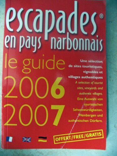 Escapades En Pays Narbonnais  N° 20062007 : Le Guide