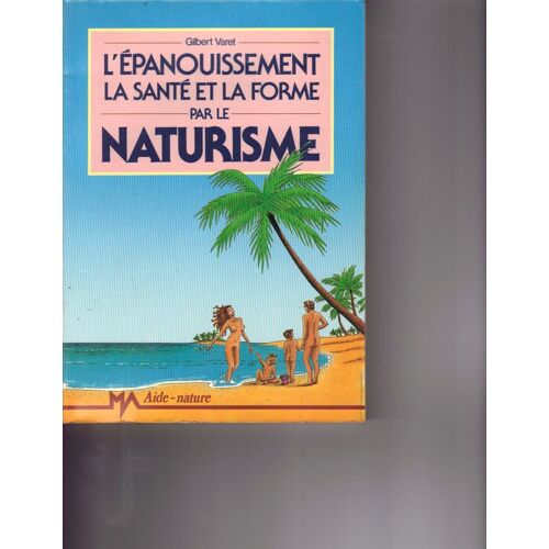 L'epanouissement, La Santé Et La Forme Par Le Naturisme
