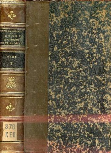 Istore Et Croniques De Flandres D Après Les Textes De Divers Manuscrits - Tome 2 .