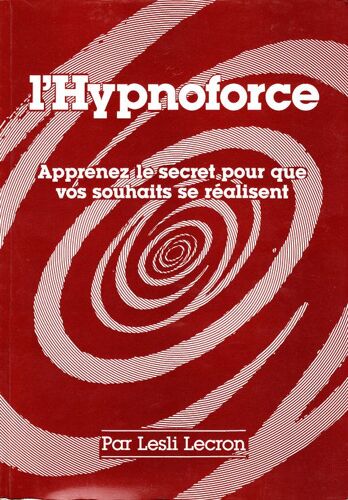 L'hypnoforce - Apprenez Le Secret Pour Que Vos Souhaits Se Réalisent
