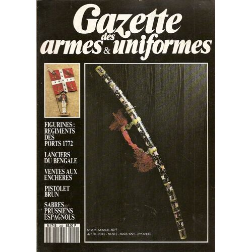 Gazette Des Armes  N° 209 : Figurines : Régiments Des Ports 1772 - Lanciers Du Bengale - Ventes Aux Enchères - Pistolet Brun - Sabres Prussiens Espagnols