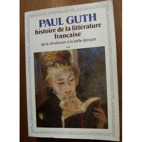 Histoire De La Littérature Française De La Révolution À La Belle Époque - Tome 2