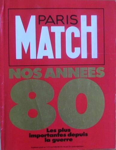 Paris-Match Supplement Au N 2114. Nos Annees 80
