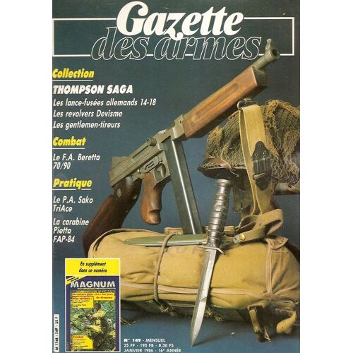 Gazette Des Armes  N° 149 : Thompson Saga - Lance Fusées Allemands 14/18 - Revolvers Devisme - Gentlemen Tireurs - Fa Beretta 70/90 - Pa Sako Triace - Carabine Pietta Fap 84