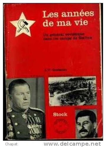 Les Annees De Ma Vie, Un Général Soviétique Dans Les Camps De Staline.