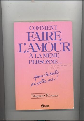 Comment Faire L'amour À La Même Personne - Pour Le Reste De Votre Vie