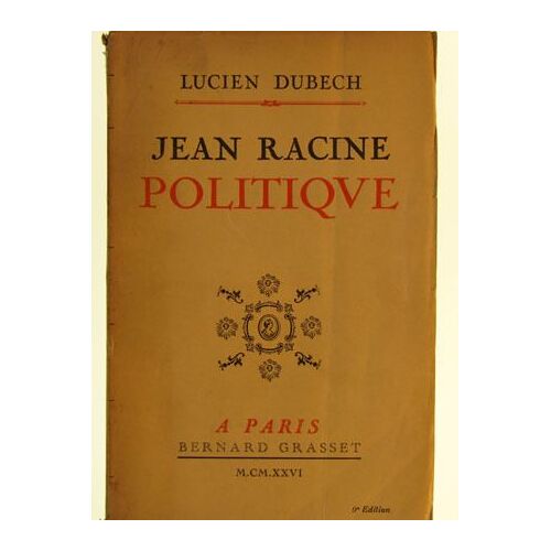 Jean Racine Politique   de dubech lucien  Format  (Livre)