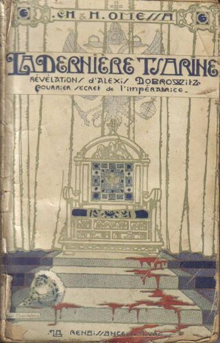 La Dernière Tsarine. Révélations D'alexis Dobrowitz Courrier Secret De L'impératrice