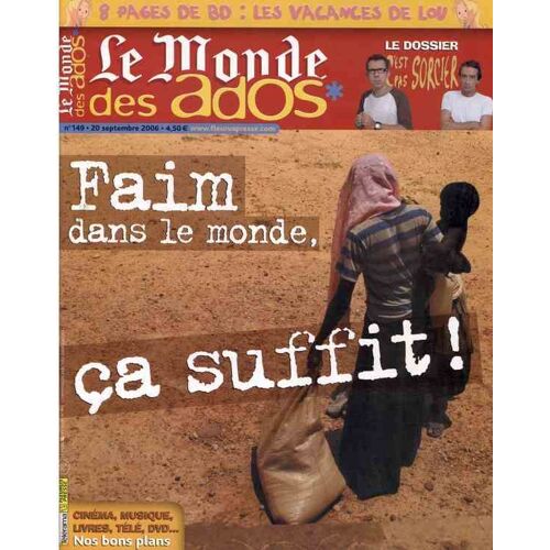 Le Monde Des Ados N° 149 : Faim Dans Le Monde, Ça Suffit !