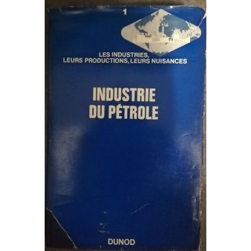 Industrie Du Pétrole I