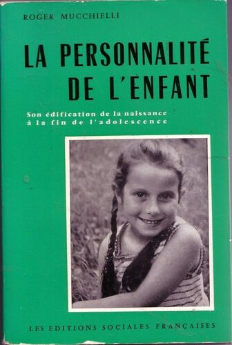La Personnalité De L'enfant - Son Édification De La Naissance À La Fin De L'adolescence