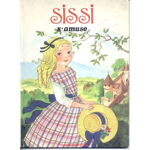 Sissi Tome 1 - Sissi S'amuse