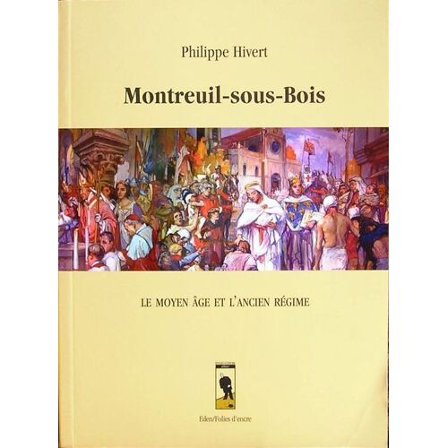 Montreuil Sous Bois 1 - Moyen Age Et L'ancien Regime - L