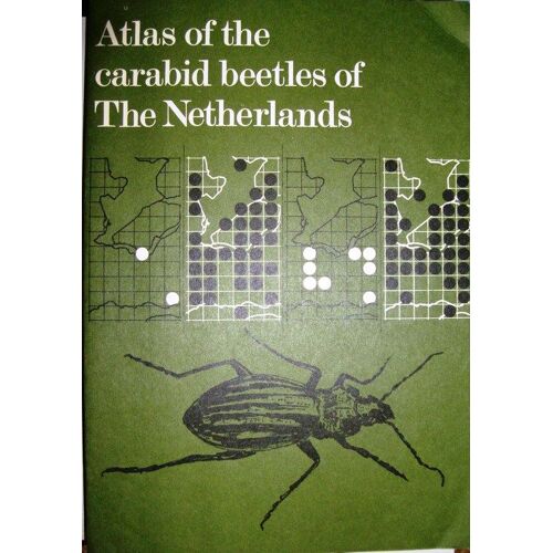 Atlas Of The Carabid Beetles Of The Netherlands