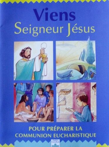 Viens Seigneur Jésus - Pour Préparer La Communion Eucharistique