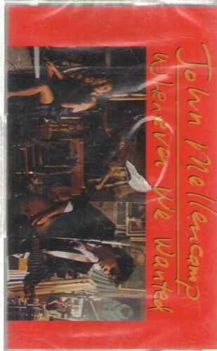 John Cougar Mellecamp Whenever We Wanted