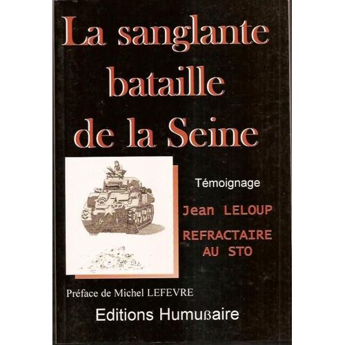 La Sanglante Bataille De La Seine - Témoignage