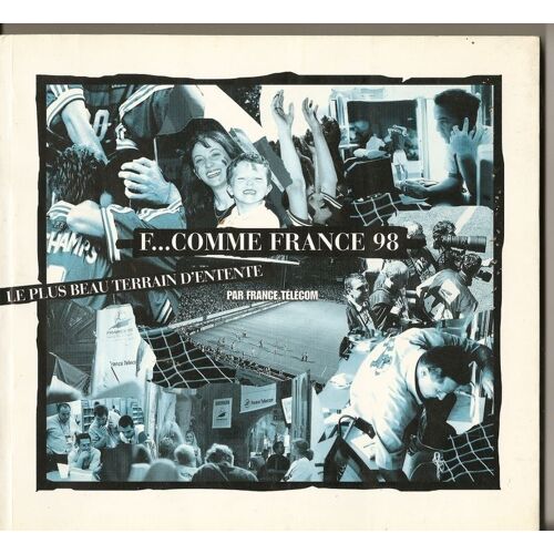Le Plus Beau Terrain D'entente Hors-Série N° 1 : F... Comme France 98