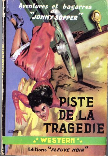 Aventures Et Bagarres De « Johny Sopper » N° 16 « Piste De La Tragedie » Western Édition Fleuve Noir