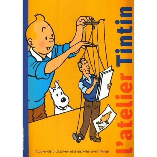 L'atelier Tintin - J'apprends À Dessiner Et À Raconter Avec Hergé