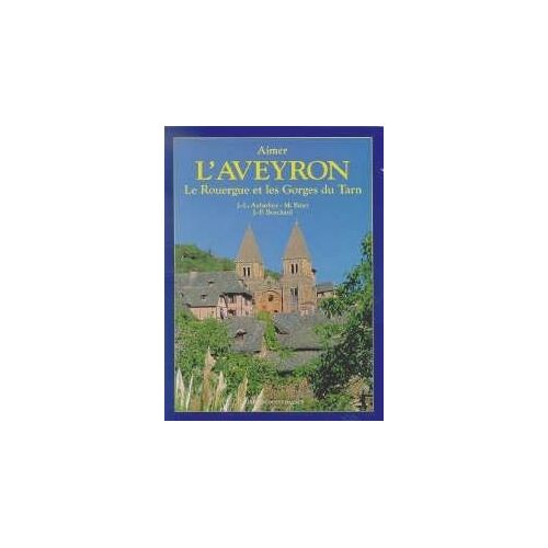 L'aveyron - Le Rouergue Et Les Gorges Du Tarn