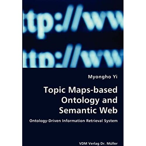 Topic Maps-Based Ontology And Semantic Web - Ontology-Driven Information Retrieval System