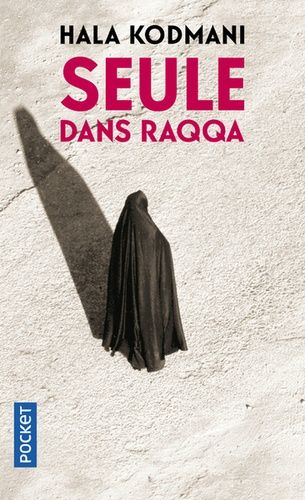 Seule Dans Raqqa