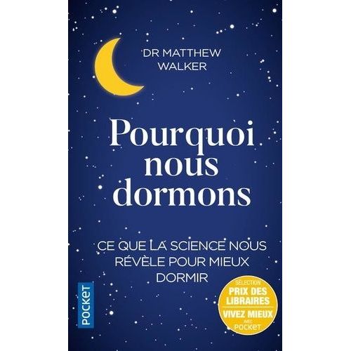 Pourquoi Nous Dormons - Le Pouvoir Du Sommeil Et Des Rêves, Ce Que La Science Nous Révèle