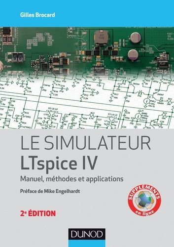 Le Simulateur Ltspice Iv - Manuel, Méthodes Et Applications