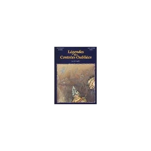 Légendes Des Contrées Oubliées - Encyclopédie Grimoire